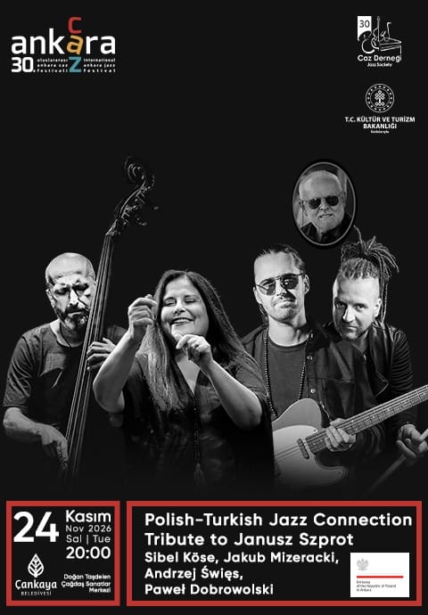 30. Uluslararası Ankara Caz Festivali - Polish-Turkish Jazz Connection | Tribute to Janusz Szprot