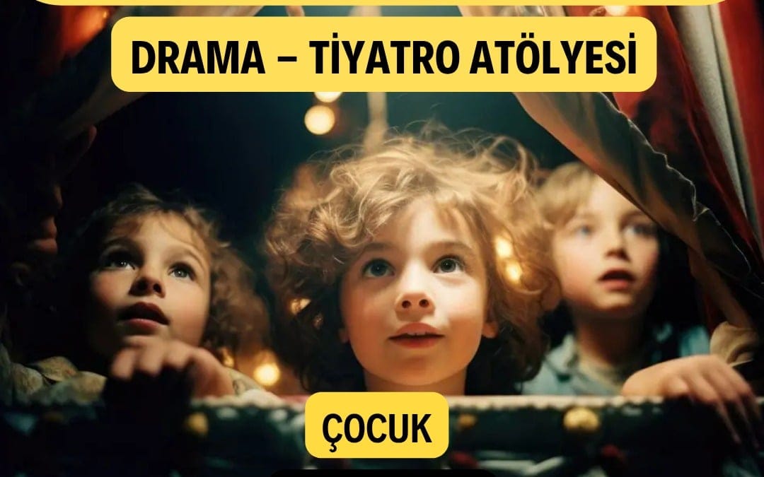 7-12 Yaş Yaratıcı Drama - Oyunculuk - Tiyatro Atölyesi