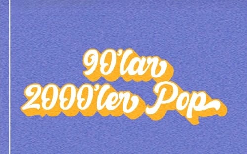 90'lar & 2000'ler Pop- Kız Kıza Eğlence - Teneffüs
