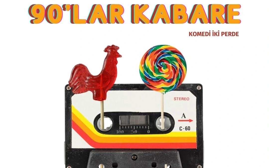 90'lar Kabare Tiyatro Oyunu