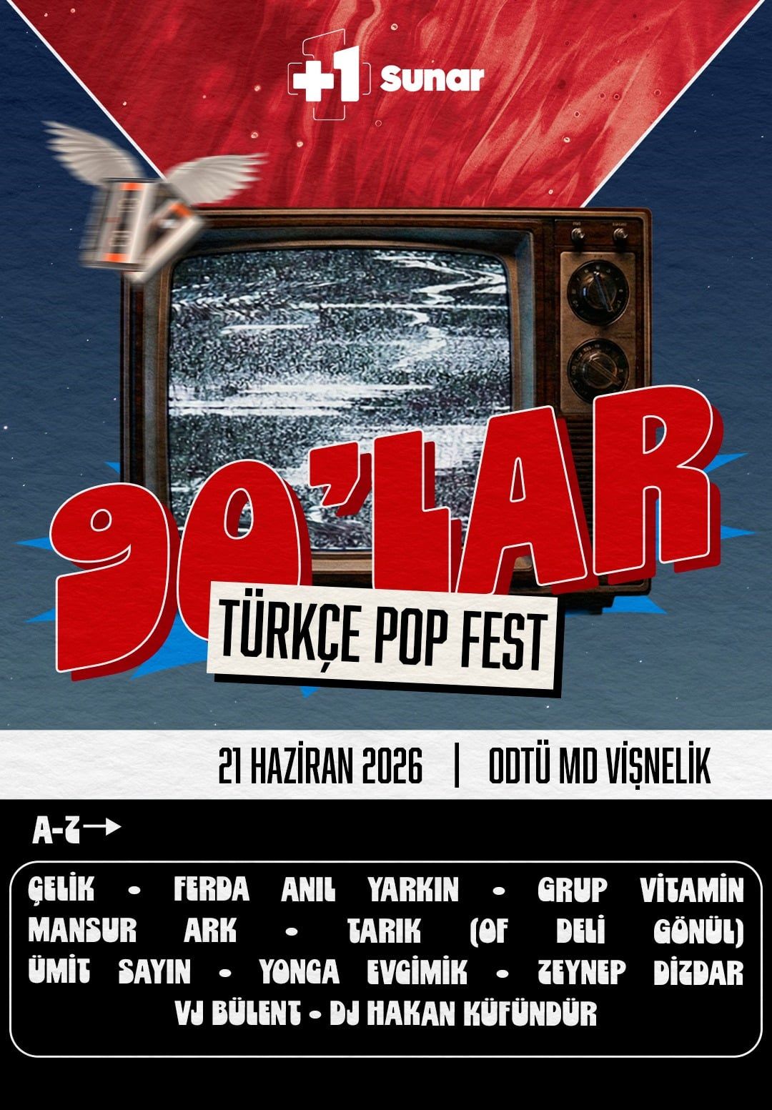 90'lar Türkçe Pop Fest : Çelik, Yonca Evcimik, Ferda Anıl Yarkın, Ümit Sayın, Mansur Ark, Grup Vitamin, Zeynep Dizdar, Tarık (Of Deli Gönül), Vj Bülent, Dj Hakan Küfündür