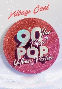 90’lar Türkçe Pop Yılbaşı Partisi