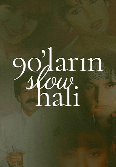 90'ların Slow Hali