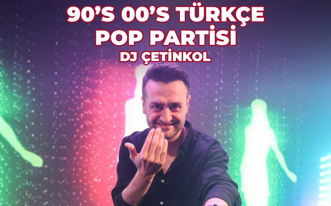 90’s 00’s Türkçe Pop Partisi DJ Çetinkol - After Canlı Performans: Poparazzi