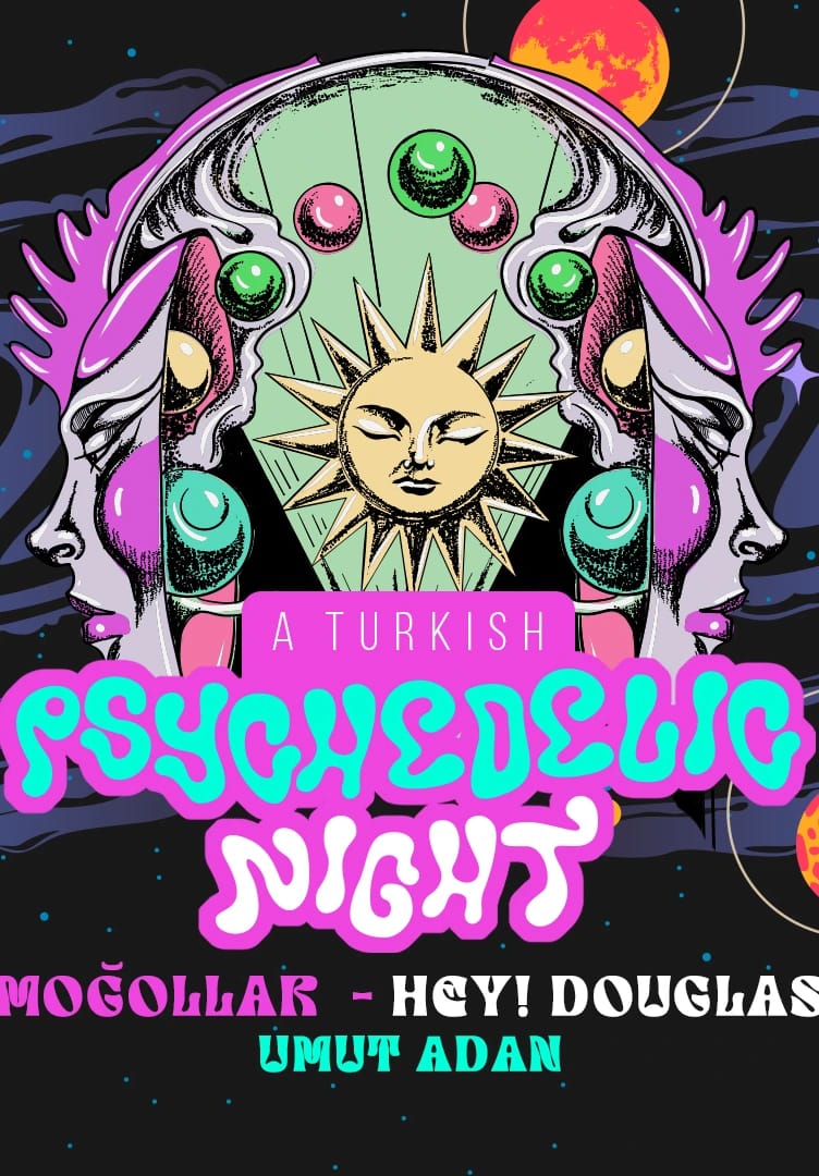 A Turkish Psychedelic Night; Moğollar, Hey! Douglas, Umut Adan