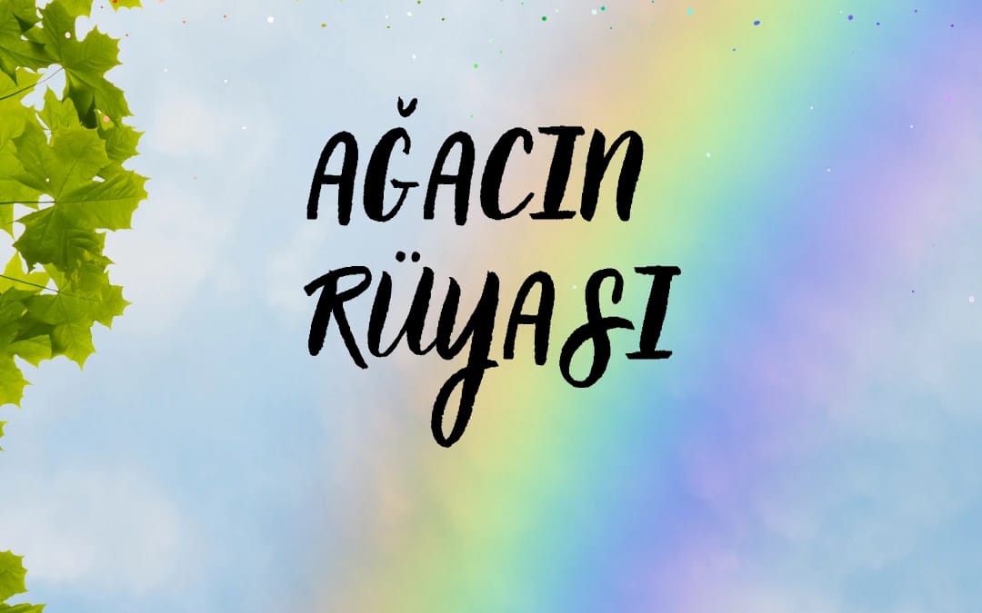 Ağacın Rüyası