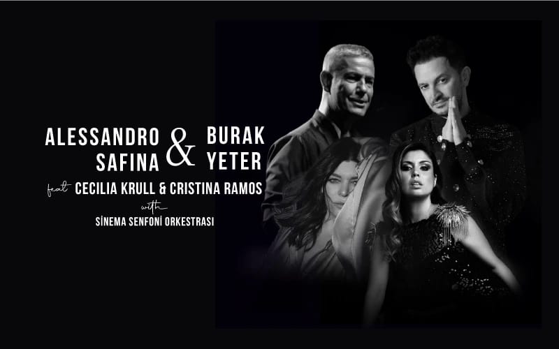 Alessandro Safina & Burak Yeter feat Cecilia Krull & Cristina Ramos with Sinema Senfoni Orkestrası