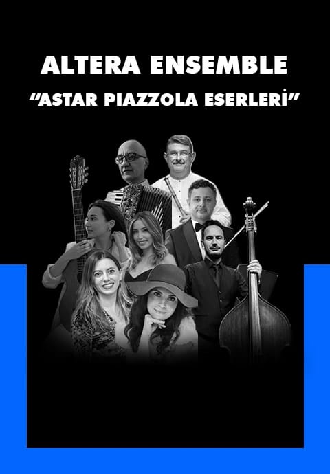 Altera Ensemble “Astor Piazzola Eserleri”
