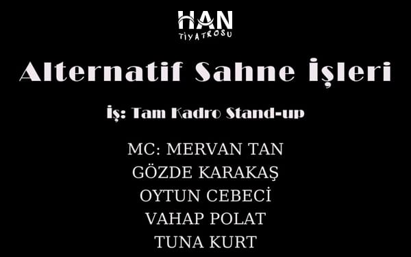 Alternatif Sahne İşleri - Tam Kadro Stand-up