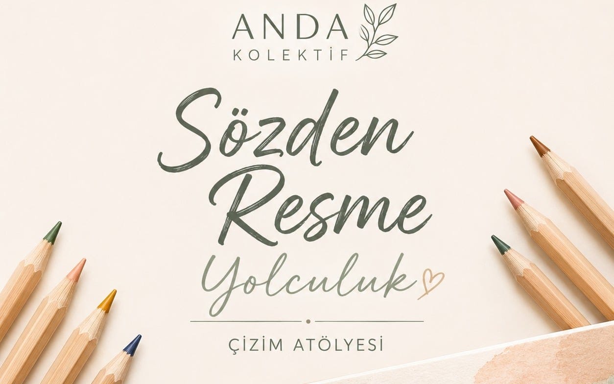 Anda Kolektif - Sözden Resme Yolculuk Çizim Atölyesi