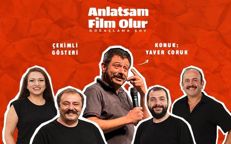 Anlatsam Film Olur / Konuk: Yaver Coruk