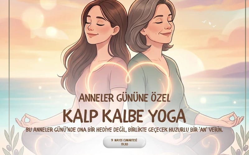 Anneler Gününe Özel: Kalp Kalbe Yoga