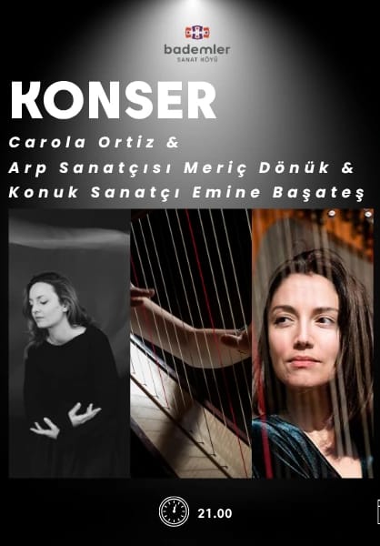 Arp Sanatçısı Meriç Dönük  - Carola Ortiz – Emine Başateş Konseri