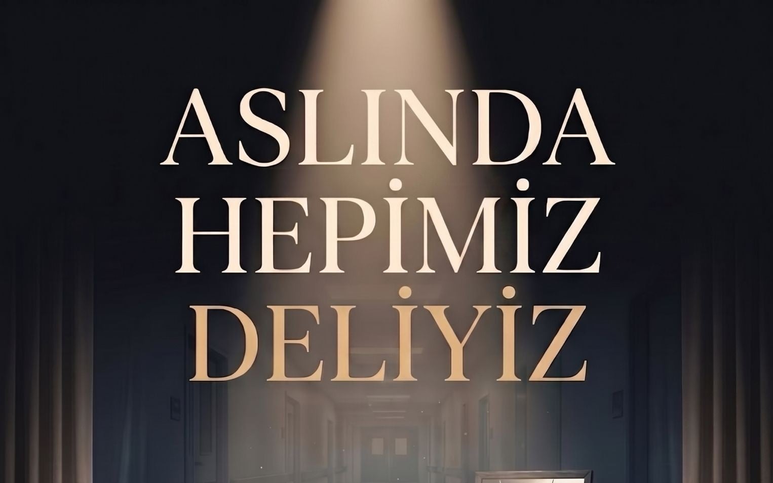 Aslında Hepimiz Deliyiz