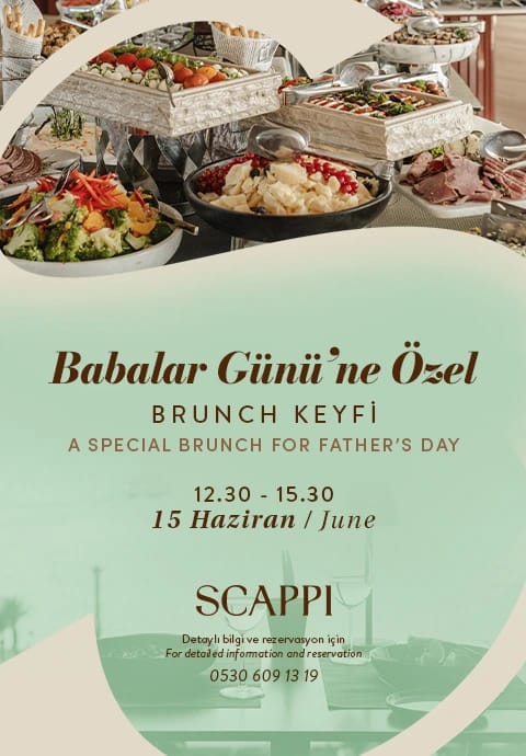 Babalar Günü’ne Özel Lezzet Dolu Brunch Keyfi Scappi’de!