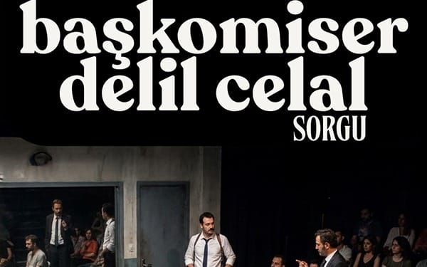 Başkomiser Delil Celal "Sorgu"