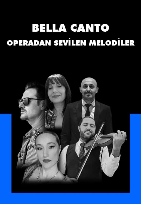 BELLA CANTO “Operadan Sevilen Melodiler”