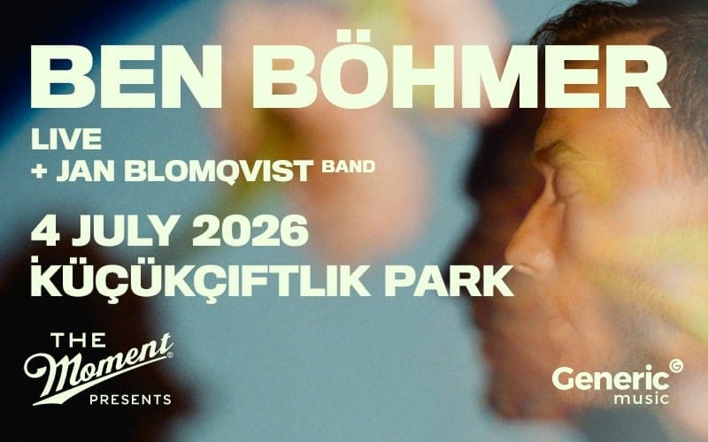The Moment Presents: Ben Böhmer Live Open Air Istanbul