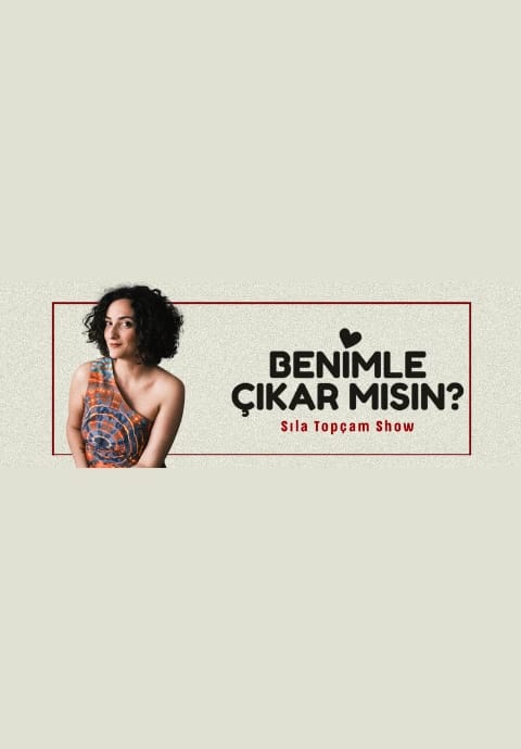 Benimle Çıkar Mısın? - Sıla Topçam Show