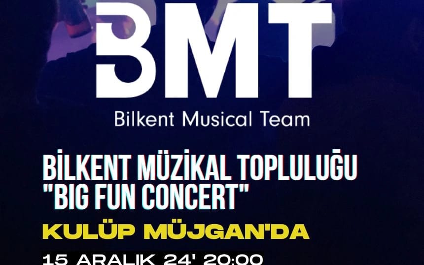 Bilkent Müzikal Topluluğu Big Fun Concert