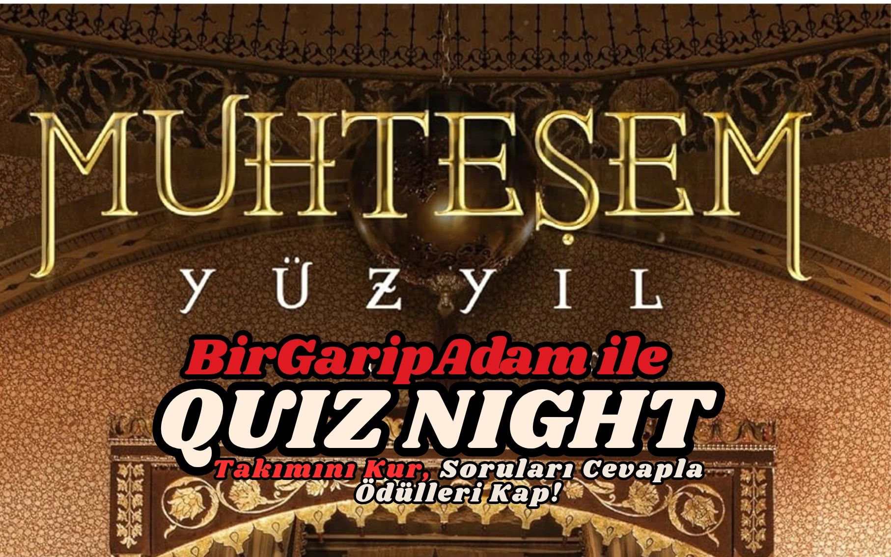 Bir Garip Adam İle Quiz Night - Muhteşem Yüzyıl