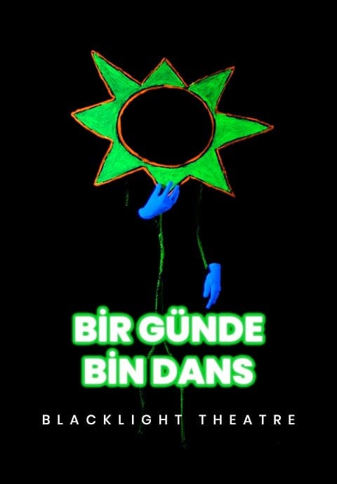 Bir Günde Bin Dans / Blacklight Theatre