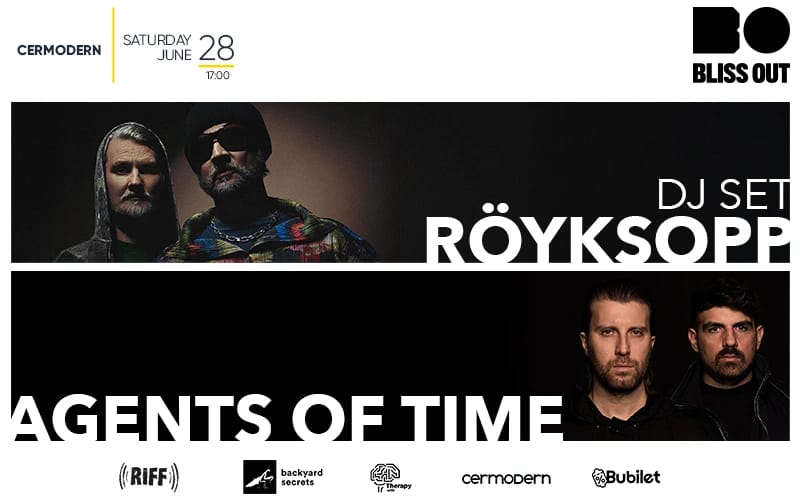 Bliss Out - Röyksopp (DJ Set) & Agents of Time