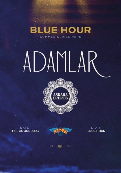 Blue Hour Summer Series; Adamlar, Ankara Echoes