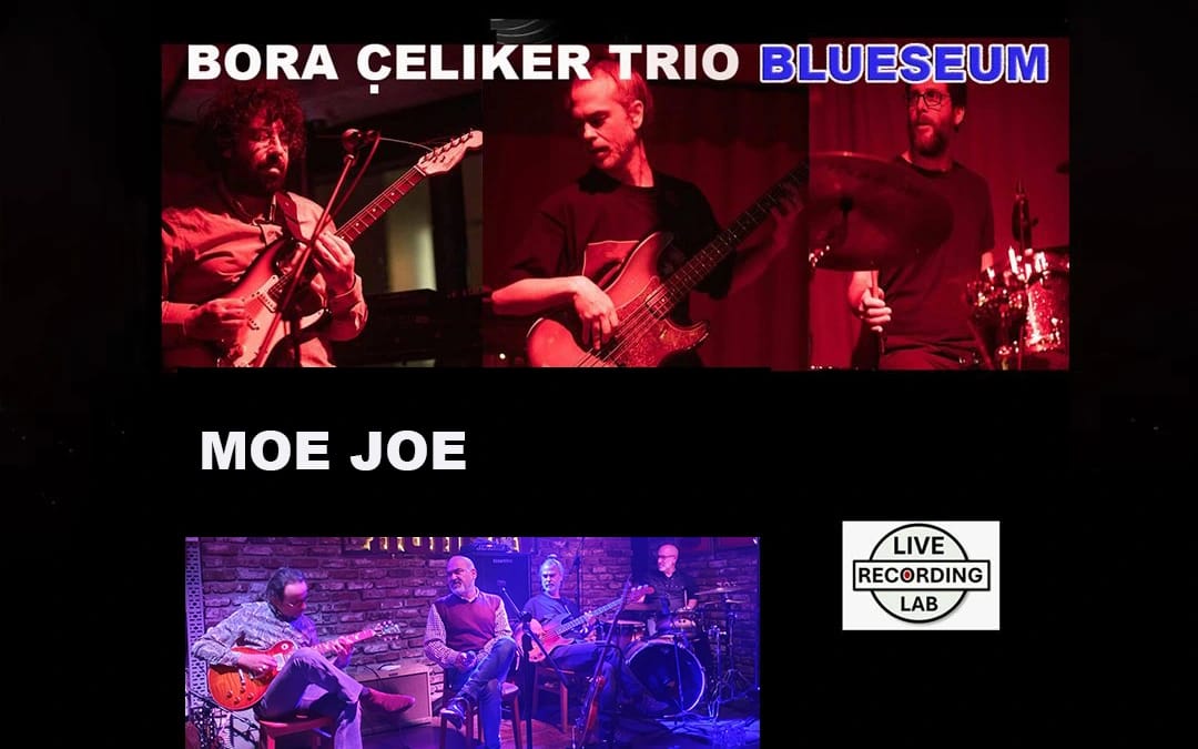 Bora Çeliker Trio blueseum ve Moe Joe konseri