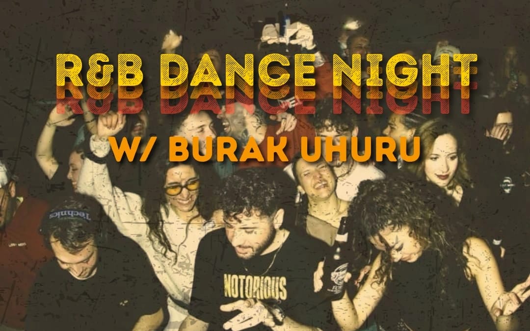 Burak Uhuru / R&B Dance Night