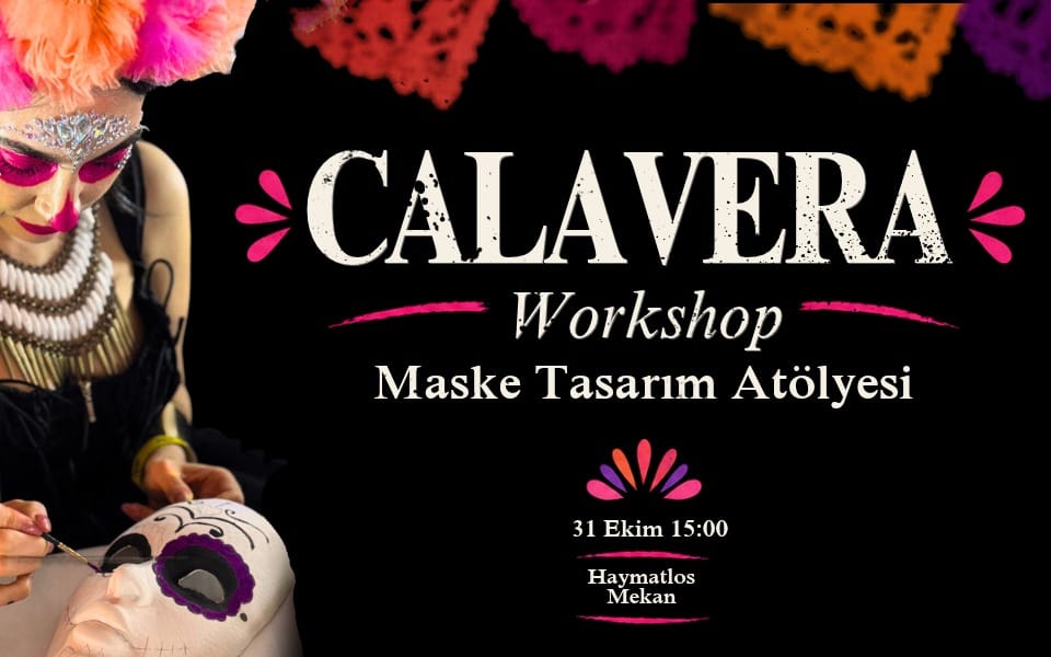 Calavera Workshop-Maske Tasarım Atölyesi
