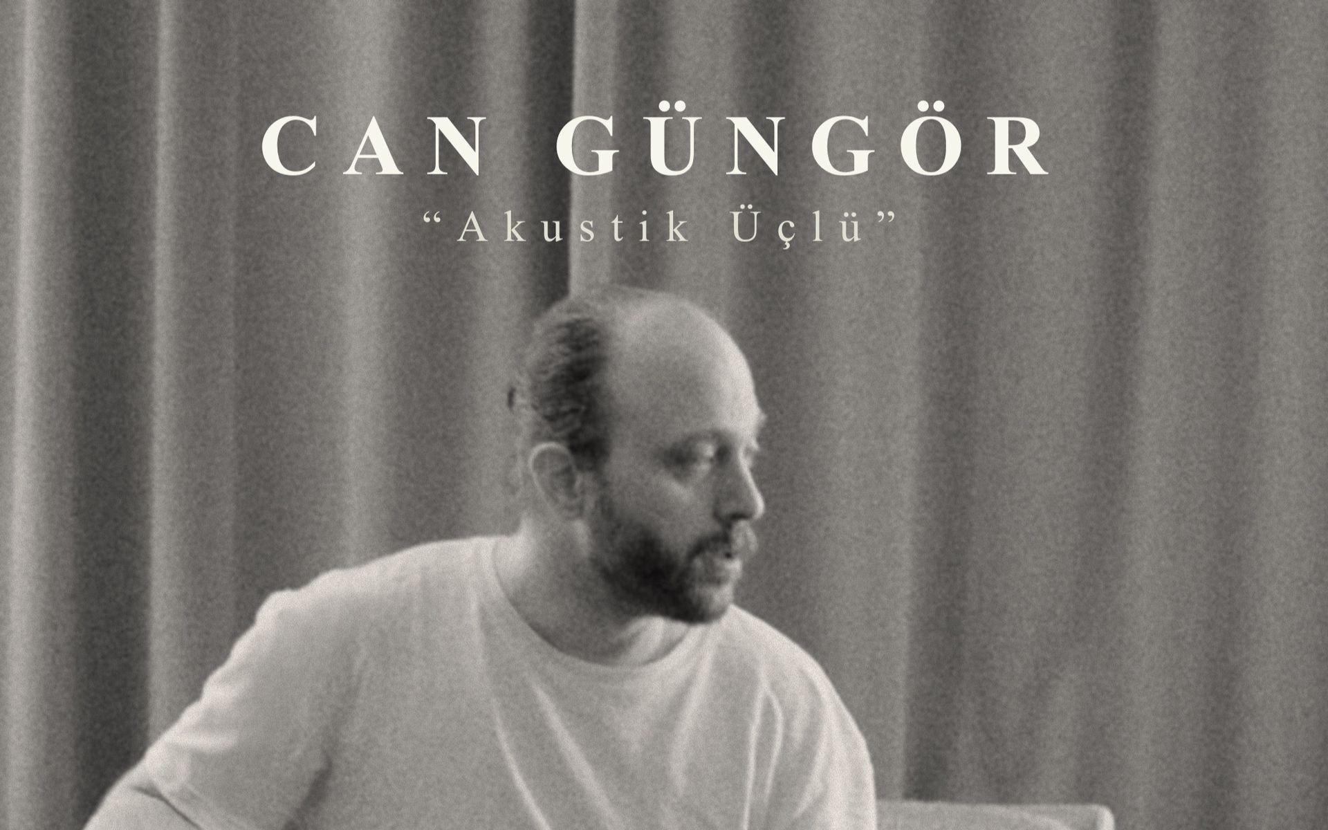 Can Güngör “Akustik Üçlü”