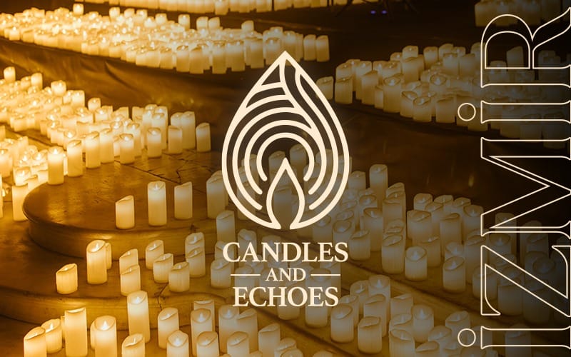 Candles and Echoes - İzmir