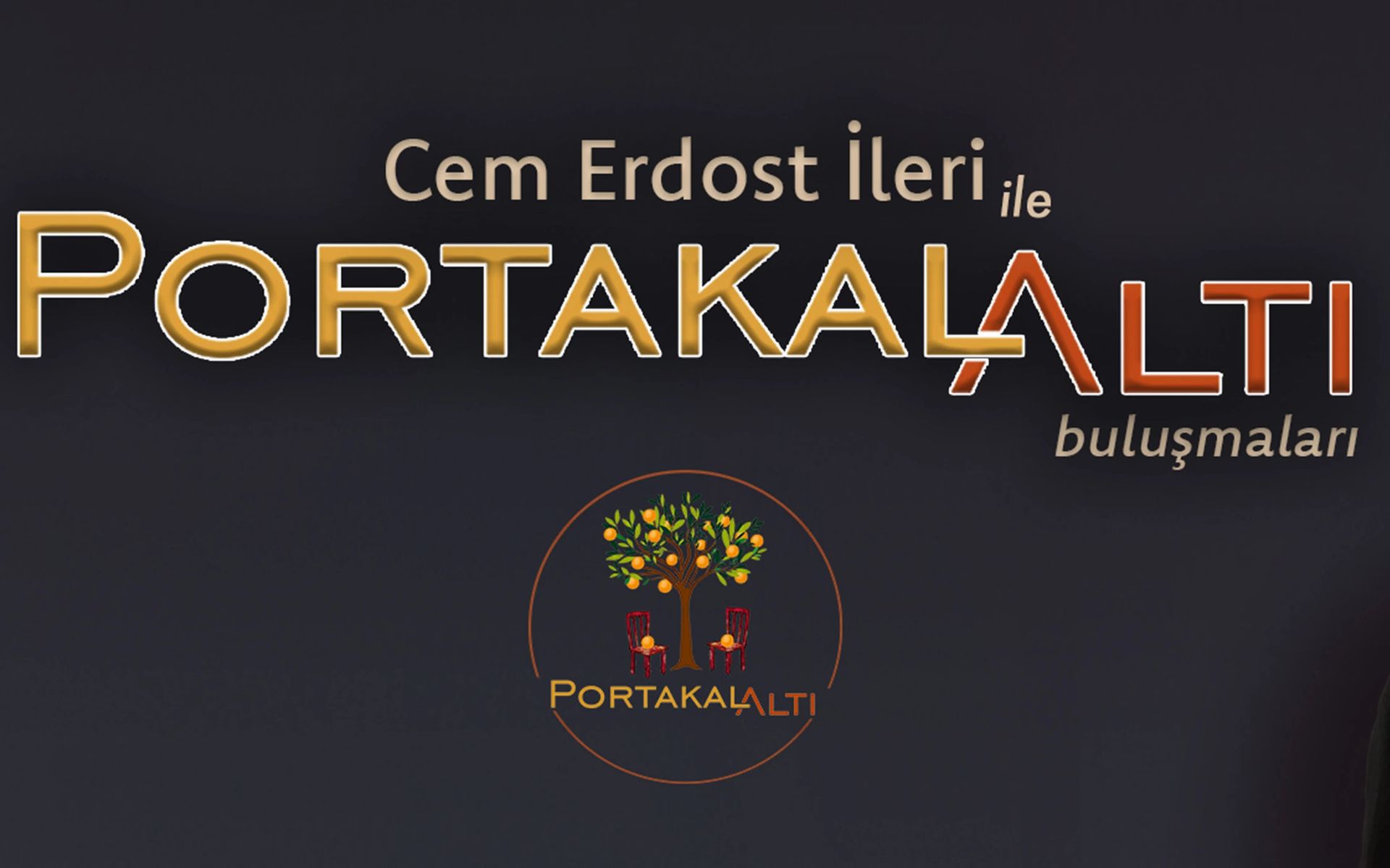 Cem Erdost İleri ile PortakalAltı Buluşmaları
