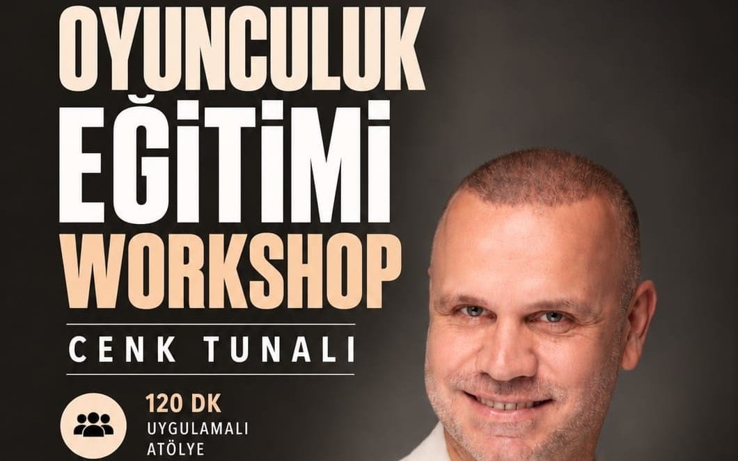 CENK TUNALI ile Oyunculuk Workshop 