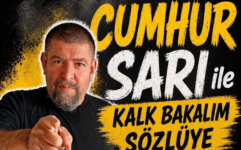 Cumhur Sarı İle Kalk Bakalım Sözlüye