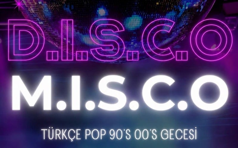 D.I.S.C.O M.I.S.C.O | Türkçe Pop Gecesi