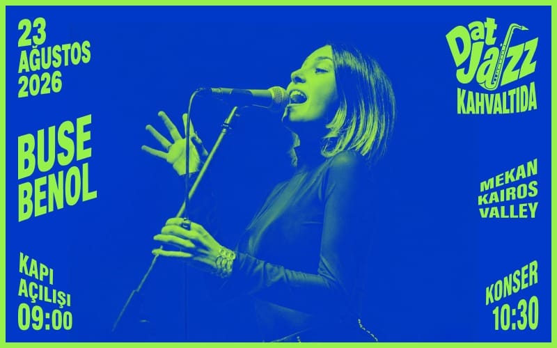 DATJAZZ KAHVALTIDA: BUSE BENOL