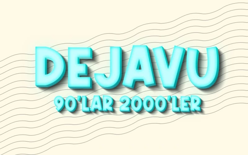 Dejavu 90’lar 2000’ler Türkçe Pop Gecesi