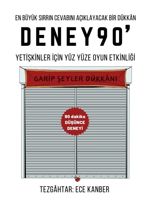 DENEY 90' - 90 Dakika Düşünce Deneyi / Yetişkinler için Yüz Yüze Oyun Etkinliği