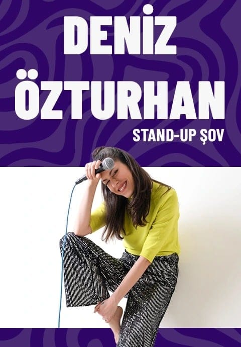 Deniz Özturhan - Tek Kişilik Stand Up Gösterisi