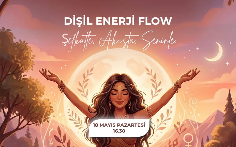 Dişil Enerji Flow 
