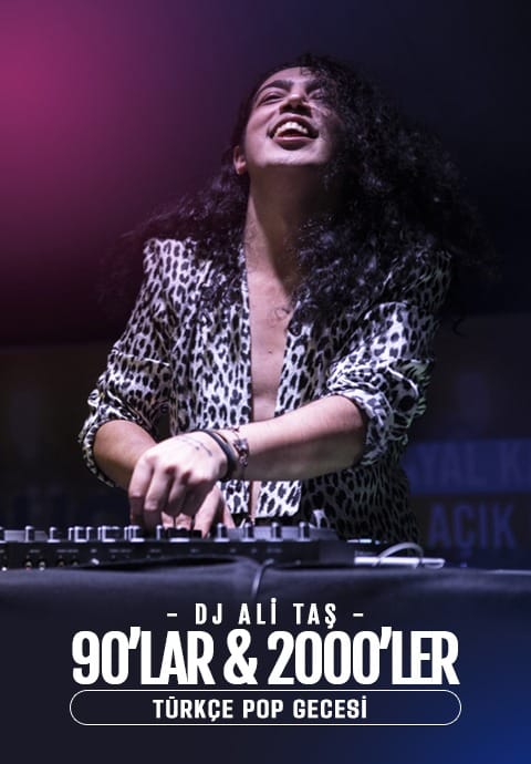 Dj Ali Taş ile 90'lar 2000'ler Türkçe Pop Gecesi