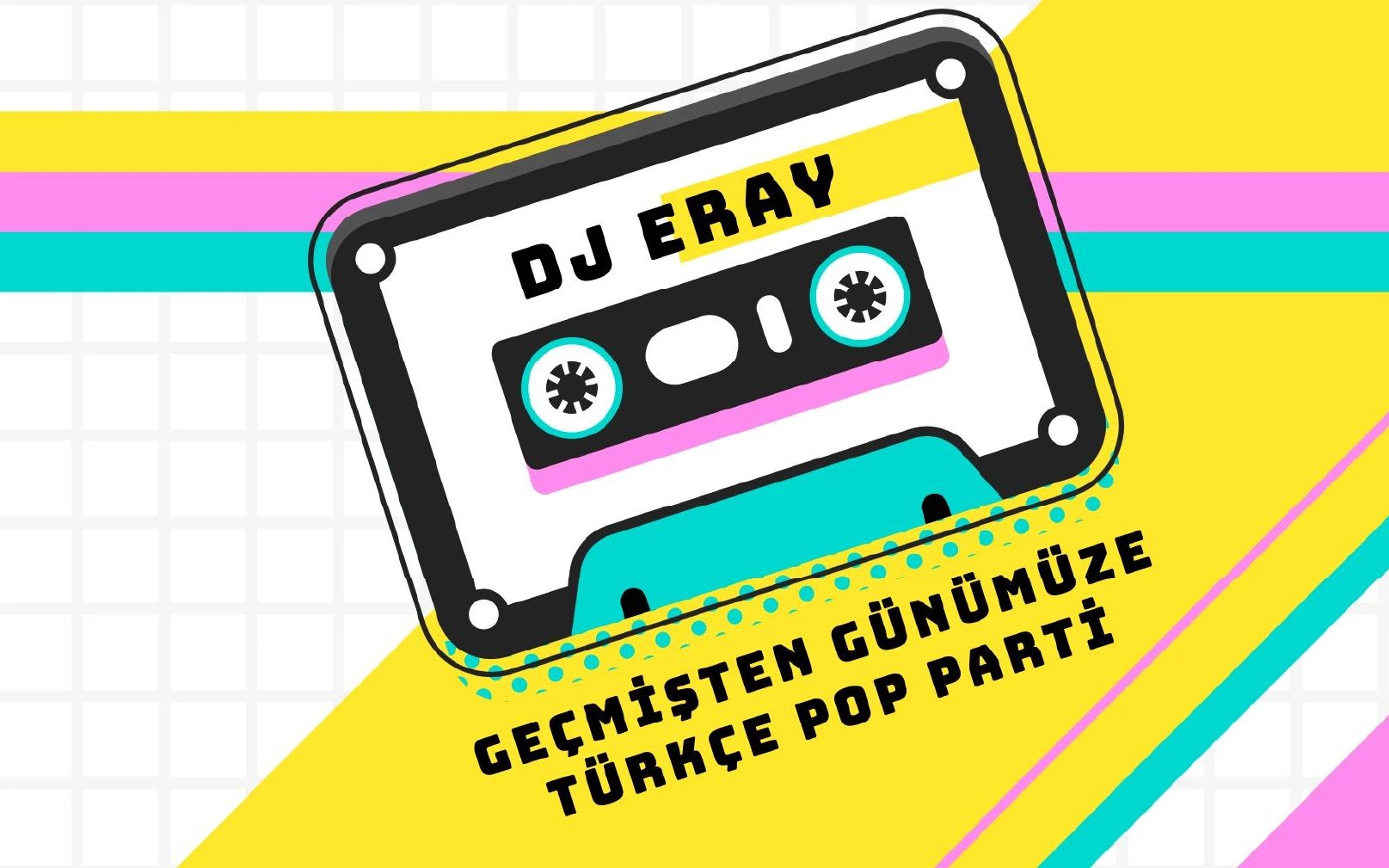 Dj Eray - Geçmişten Günümüze Türkçe Pop Parti
