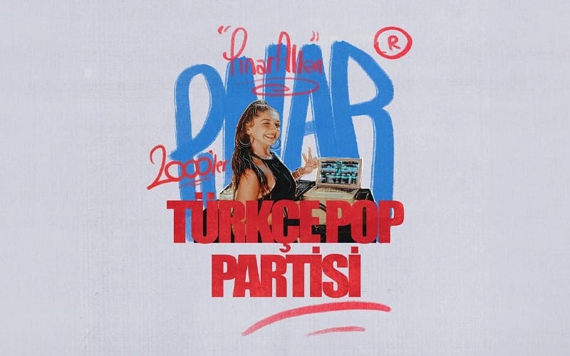 Dj Pınar Alkan ile "Büyük 2000'ler Türkçe Pop Partisi"