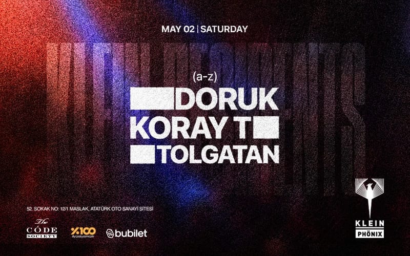 Doruk + Koray T + Tolgatan | Klein Phönix