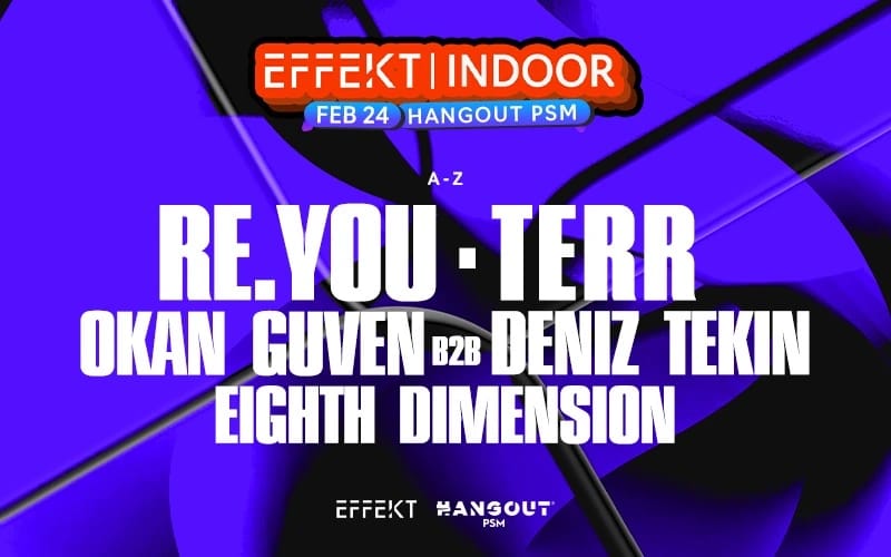 EFFEKT | Indoor @Hangout PSM
