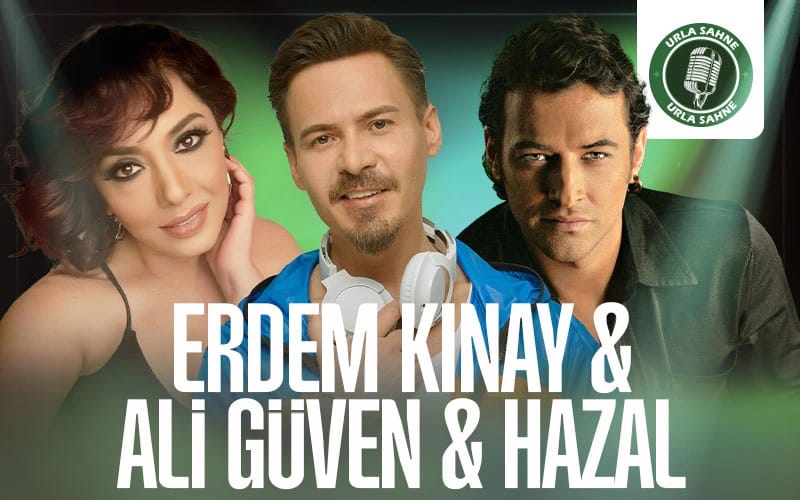 Erdem Kınay & Ali Güven & Hazal Konseri