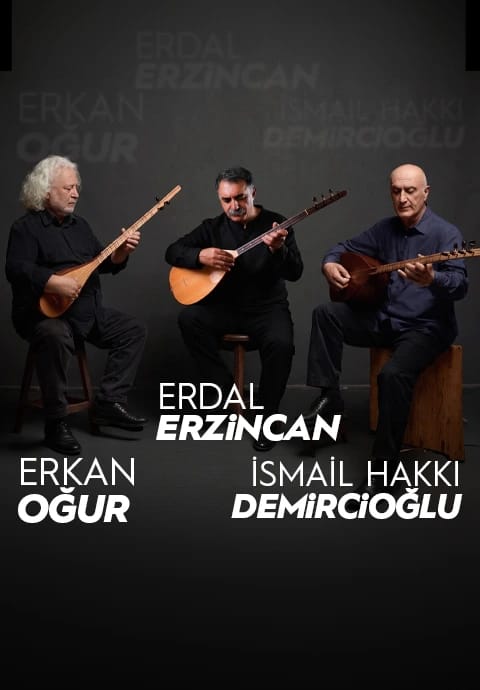 Erkan Oğur & İsmail Hakkı Demircioğlu & Erdal Erzincan