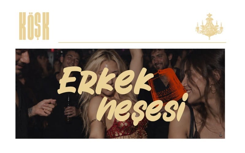 Erkek Neşesi-Koraç Meyhanesi x Köşk 